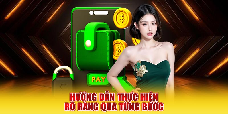 Hướng dẫn thực hiện rõ ràng qua từng bước